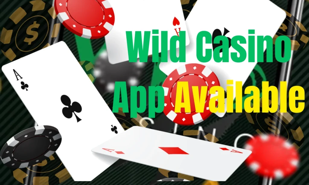 Wild Casino App Available