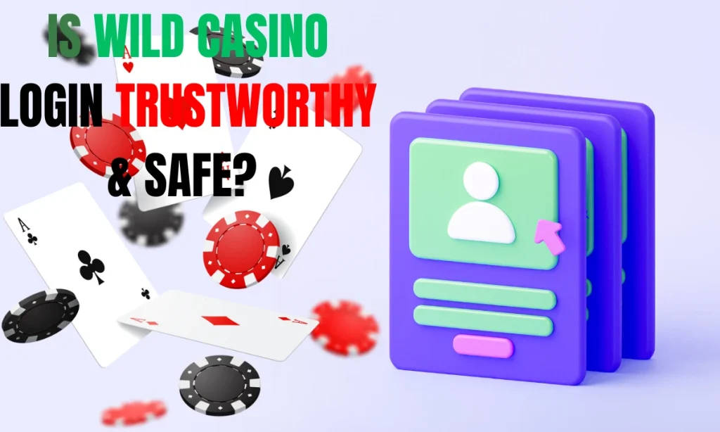 Wild Casino Login Trustworthy & Safe
