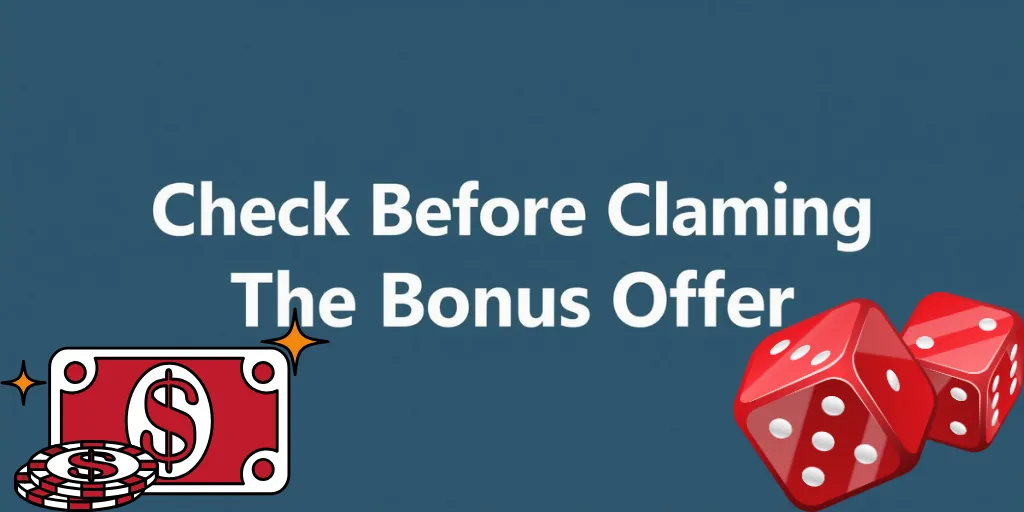 Things To Check Before Claiming The Bonus Offers 