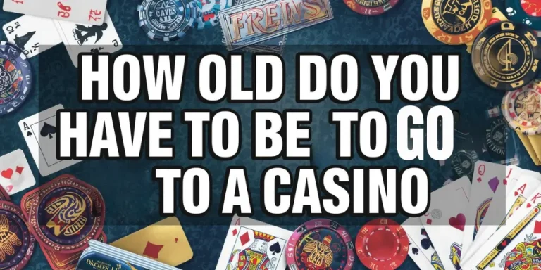 How Old Do You Have To Be To Go To A Casino