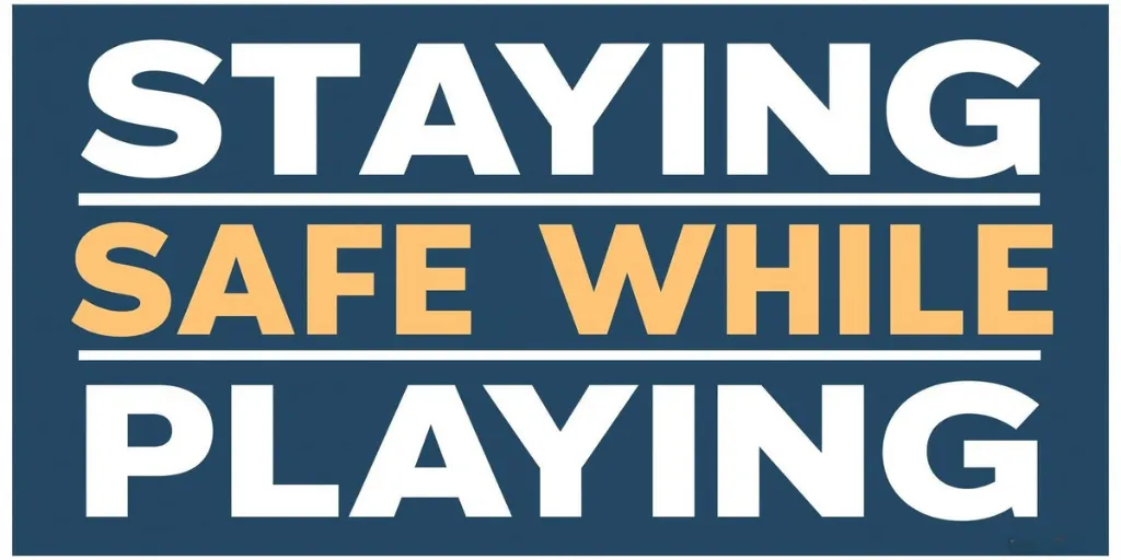 Staying Safe While Playing 