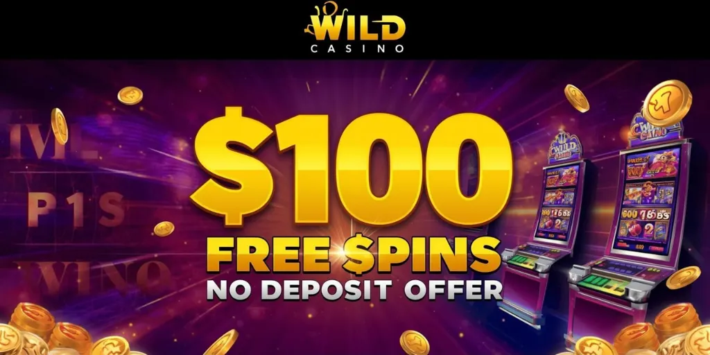 Wild Casino $100 Free Spins No Deposit